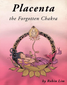 Placenta: The Forgotten Chakra